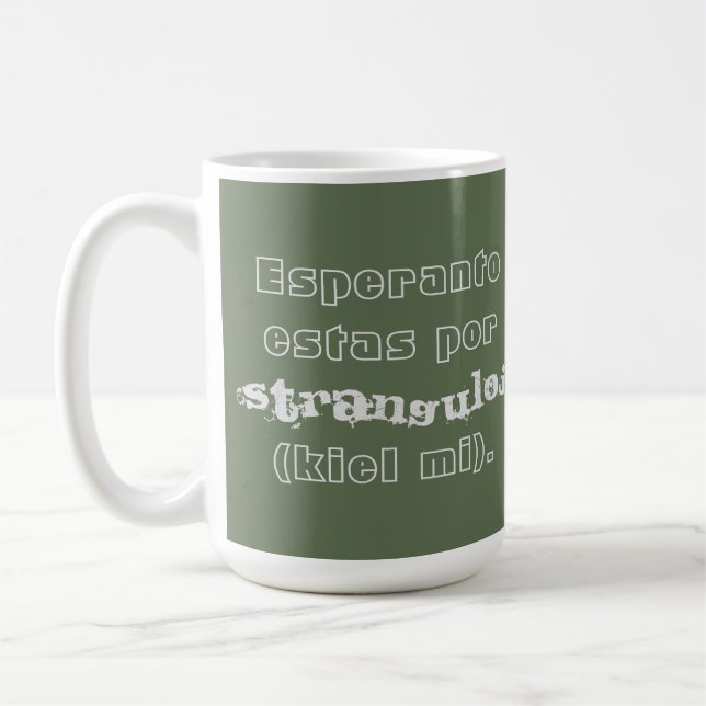 Caneca De Café Esperanto estas por stranguloj (kiel mi). (Esquerda)