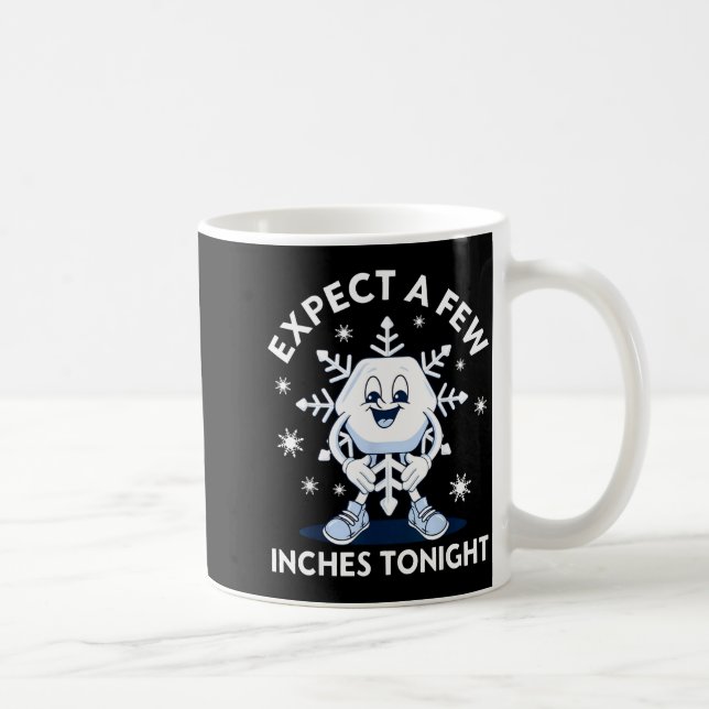 Caneca De Café Espere Algumas Polegadas Esta Noite Funny Snow  (Direita)