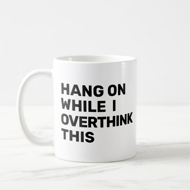Caneca De Café Espere Enquanto Eu Sobrepenso Este Introdutor (Esquerda)
