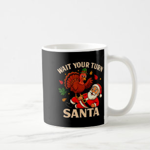 Caneca De Café Espere Sua Vez Papai Noel Engraçado Dia de Ação de