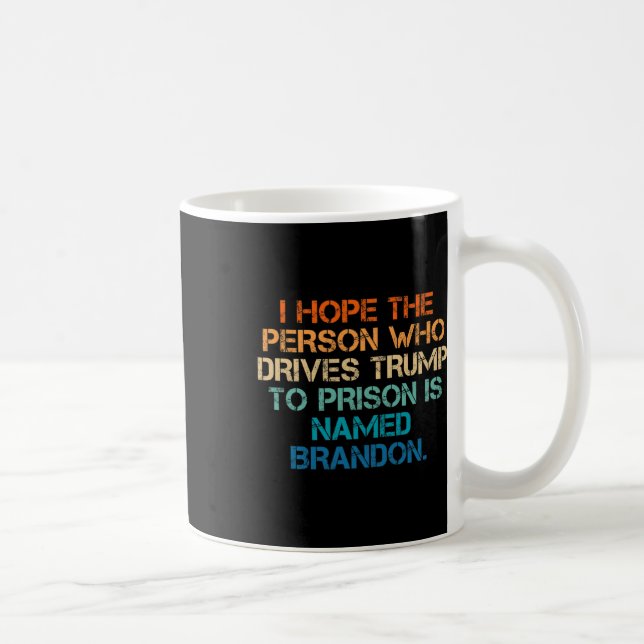 Caneca De Café Espero Que A Pessoa Que Conduz Trump À Prisão Cham (Direita)