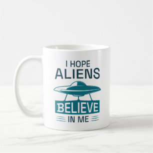 Caneca De Café Espero que Aliens acreditem em mim