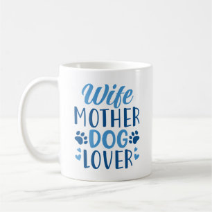 Caneca De Café Esposa Mãe Cachorro Lover