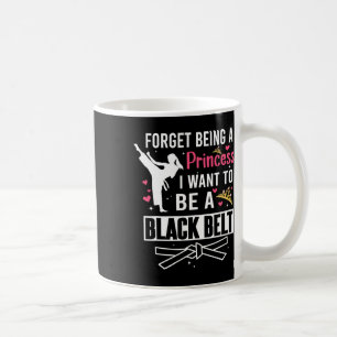 Caneca De Café Esqueça De Ser Uma Princesa Eu Quero Ser Um Cintur