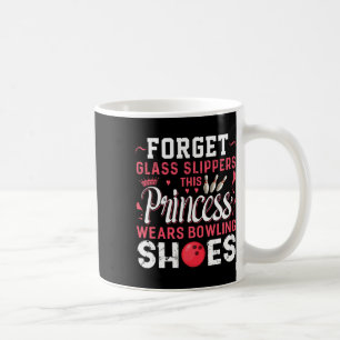 Caneca De Café Esqueça Gl Slippers Esta Princesa Veste Boliche Sh