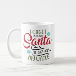 Caneca De Café Esqueça o Papai Noel Pergunte ao Meu Tio de Natal