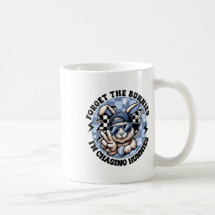 Caneca De Café Esqueça os Bunnies que estou perseguindo Hunnies P