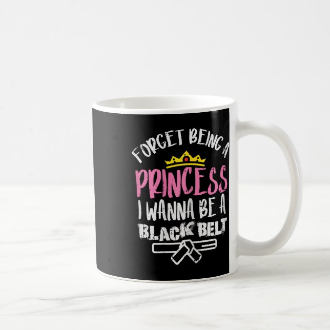 Caneca De Café Esqueça Princesa Eu Quero Ser Belt Negro Karate Ta (Direita)
