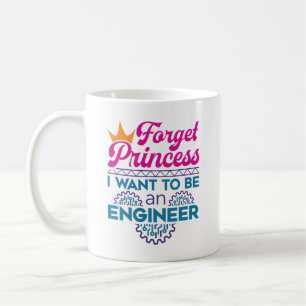 Caneca De Café Esqueça Princesa Eu Quero Ser Um Engenheiro