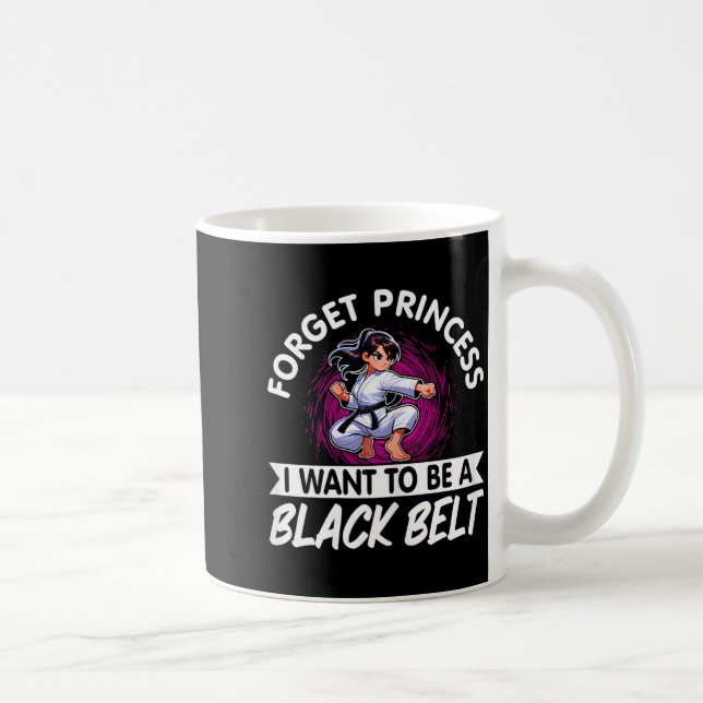 Caneca De Café Esqueça Princesa Eu Quero Ser Uma Faixa Preta de K (Direita)
