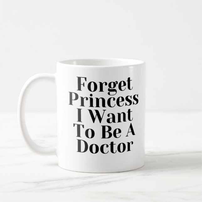 Caneca De Café Esquece a Princesa que quero ser médica. (Esquerda)