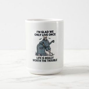 Caneca De Café Esqueleto engraçado de Halloween A vida vale a pen