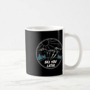Caneca De Café Esquiar Mais Tarde Esportes De Inverno Pó Neve Sk