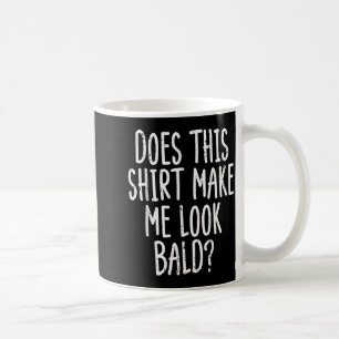 Caneca De Café Essa Camisa Me Faz Parecer Careca Piada Engraçada