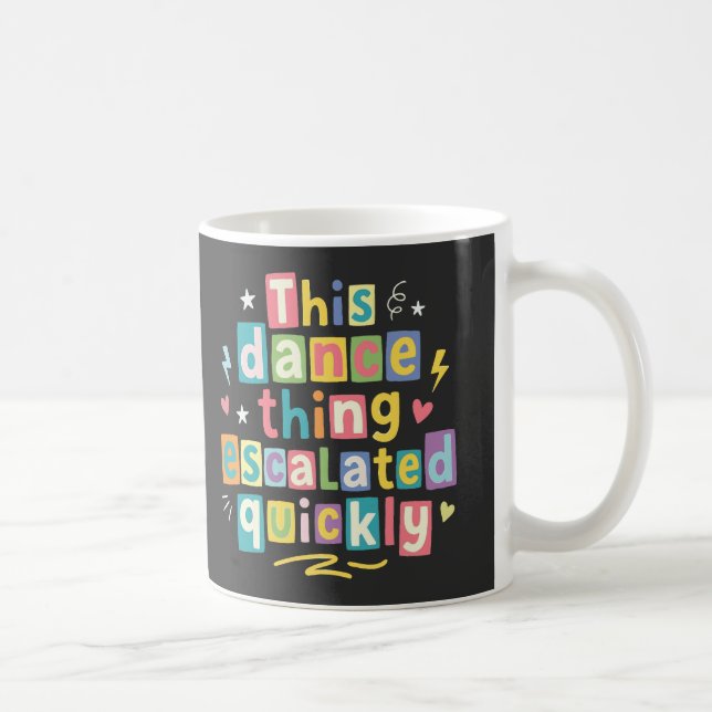 Caneca De Café Essa coisa de dança escalou rapidamente (Direita)