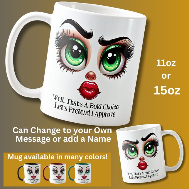Caneca De Café Essa É Uma Escolha Ousada!, Olhos Fabulosos Rosto  (Criador carregado)