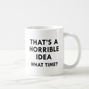 Caneca De Café Essa é uma ideia horrível