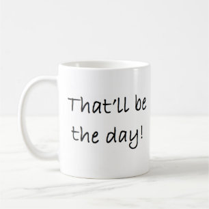 Caneca De Café esse será o dia
