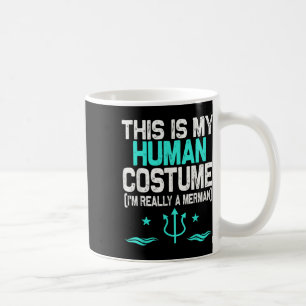 Caneca De Café Esta é a minha fantasia humana. Sou mesmo um Merma