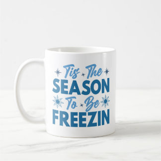 Caneca De Café Esta é a temporada de ser Freezin - Inverno divert