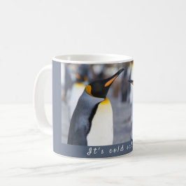 Caneca De Café Está frio fora da foto do Rei Pinguin com texto