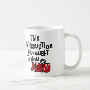 Caneca De Café Esta interrupção é-lhe trazida por ADHD!