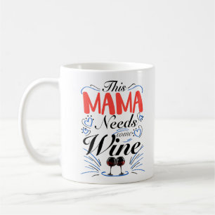 Caneca De Café Esta Mamãe Precisa De Vinho
