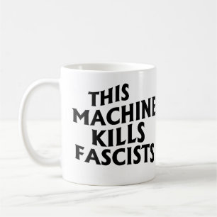 Caneca De Café Esta Máquina Mata Fascistas