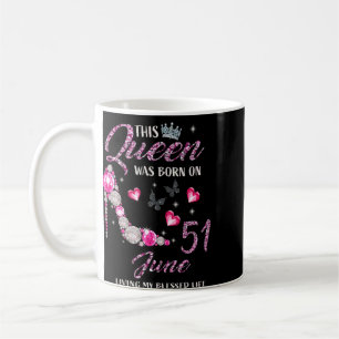 Caneca De Café Esta Rainha Foi Nascer Em 51 De Junho Vivendo Minh