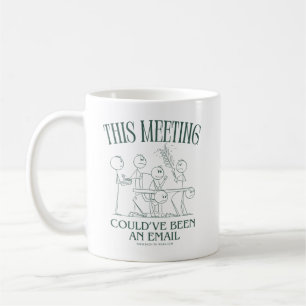 Caneca De Café Esta reunião poderia ter sido um e-mail