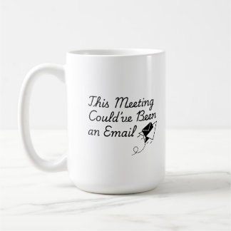 Caneca De Café Esta Reunião Poderia Ter Sido um E-mail – Escritór