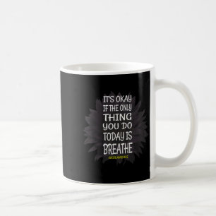 Caneca De Café Está Tudo Bem Se Apenas Você Respirar O Suicídio P