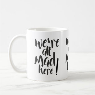 Caneca De Café Estamos todos loucos aqui - preto