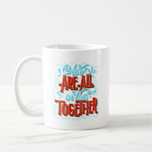 CANECA DE CAFÉ ESTAMOS TODOS NISTO JUNTOS