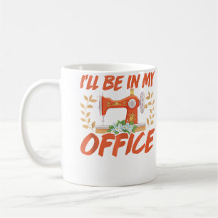 Caneca De Café Estarei No Meu Escritório Costurando Tricô Quiltan