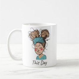 Caneca De Café Este Dia | Tendo um Momento Difícil