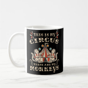 Caneca De Café Este É O Meu Circo Estes São Os Meus Macacos