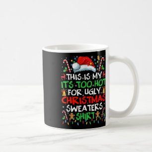 Caneca De Café Este é o meu Está quente demais para o Natal feio