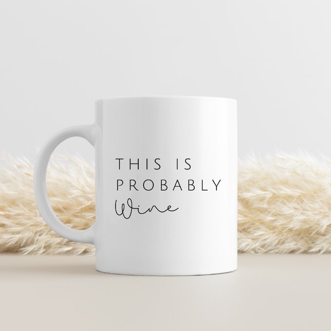 Caneca De Café Este É Provavelmente Vinho - Uma Cama De Colegas E (Criador carregado)