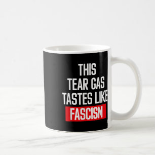 Caneca De Café Este Gás Lacrimogêneo Tem Gosto de Fascismo Protes