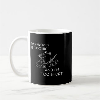 Caneca De Café Este Mundo É Muito Grande E Eu Sou Muito Baixo