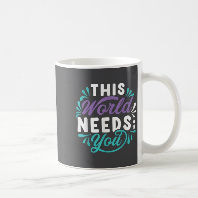 Caneca De Café Este Mundo Precisa de Você (Direita)