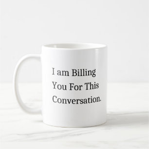 Caneca De Café Estou A Cobrar-Te Por Esta Conversa