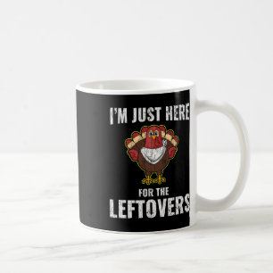 Caneca De Café Estou Aqui Apenas Para Os Restos De Ação De Graças