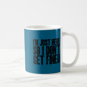Caneca De Café Estou aqui não quero ser multado piada humor
