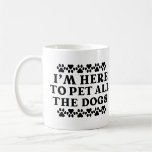 Caneca De Café Estou aqui para pôr todos os cães