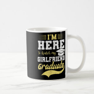 Caneca De Café Estou Aqui Para Ver O Meu Namorada Graduado Forman