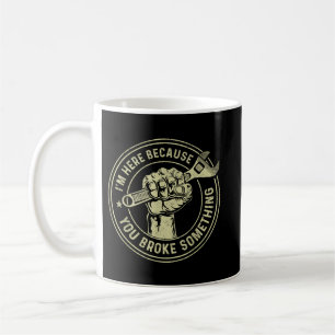 Caneca De Café Estou aqui porque você quebrou algo, mecânico Han