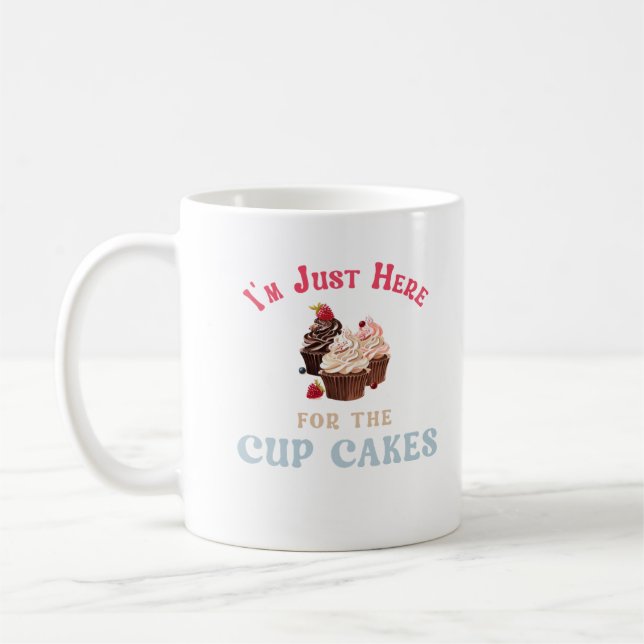 Caneca De Café Estou Aqui Só pelos Cupcakes (Esquerda)