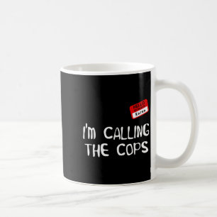 Caneca De Café Estou Chamando a Polícia Camisa engraçada de Hallo